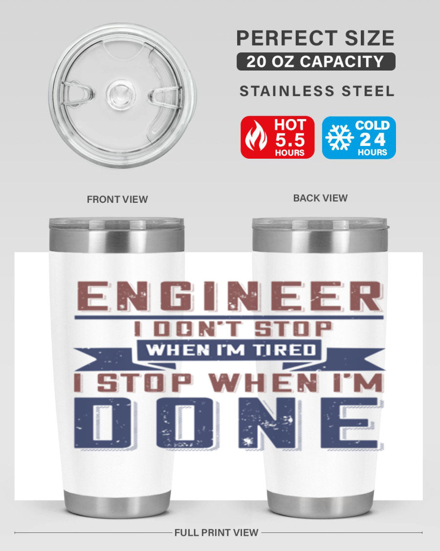Engineer tumbler featuring motivational quote, double wall vacuum stainless steel design, available in 20oz and 30oz sizes.