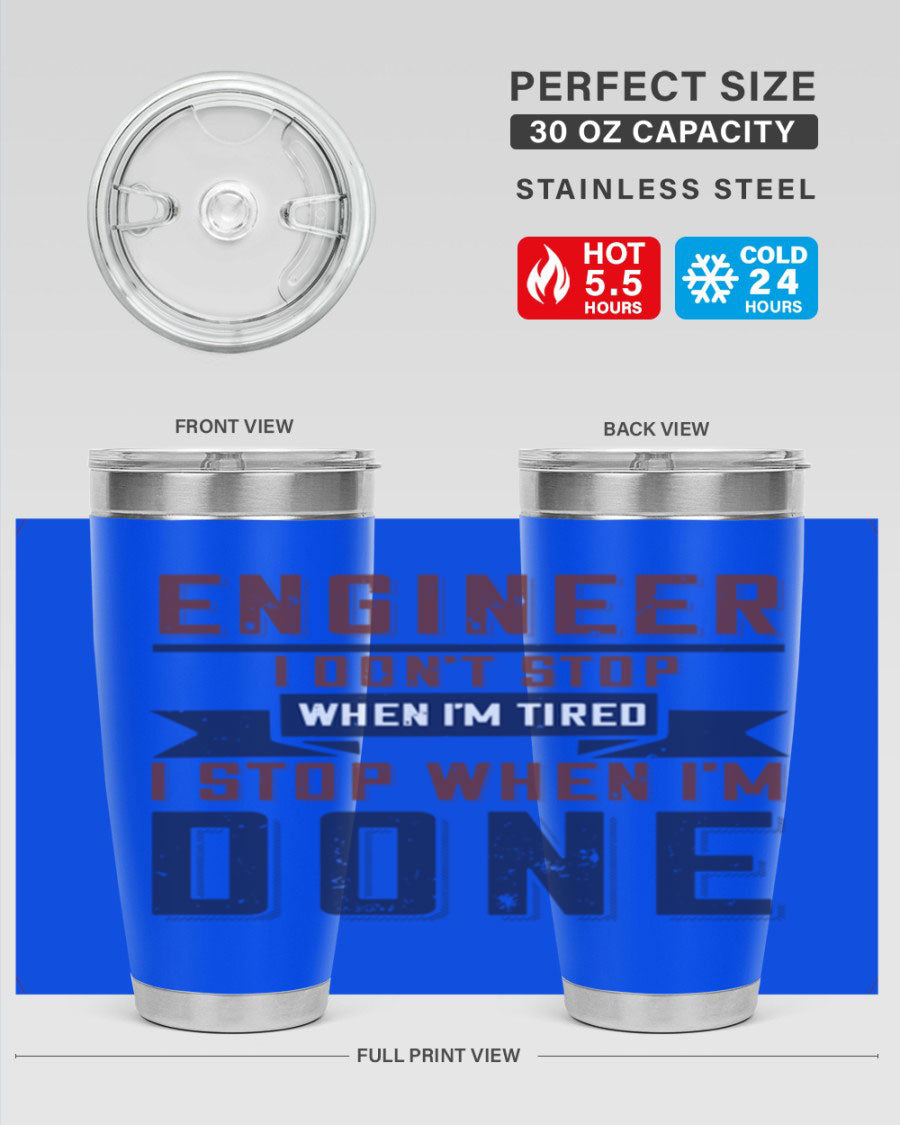 Engineer tumbler featuring motivational quote, double wall vacuum stainless steel design, available in 20oz and 30oz sizes.