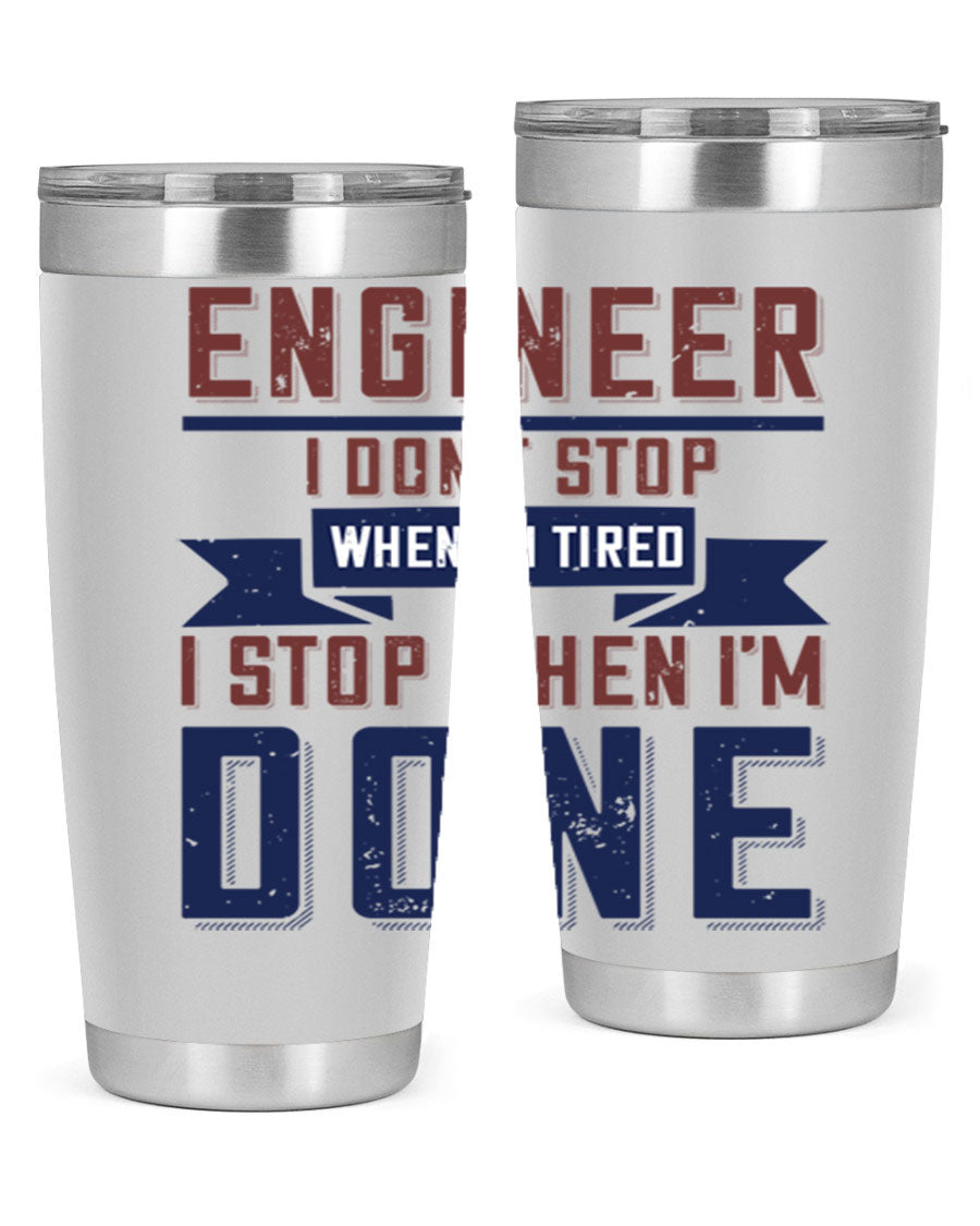 Engineer tumbler featuring motivational quote, double wall vacuum stainless steel design, available in 20oz and 30oz sizes.