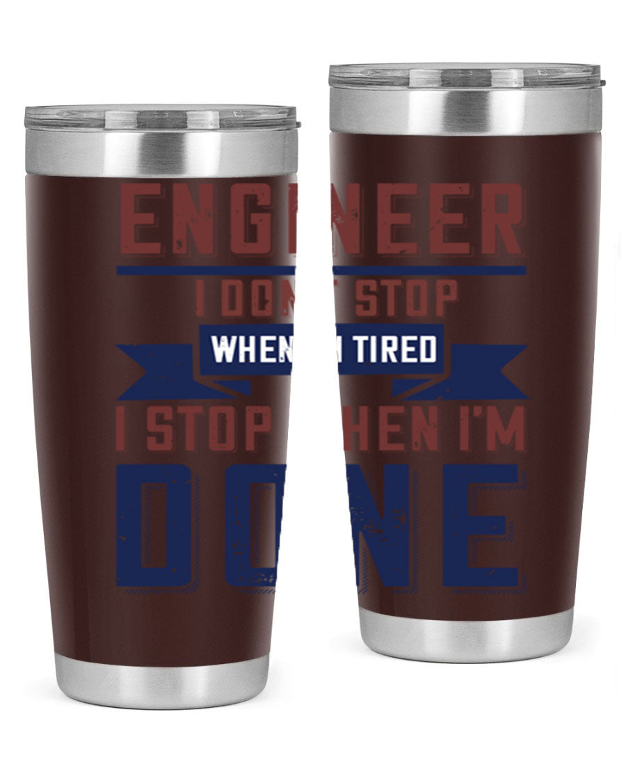 Engineer tumbler featuring motivational quote, double wall vacuum stainless steel design, available in 20oz and 30oz sizes.