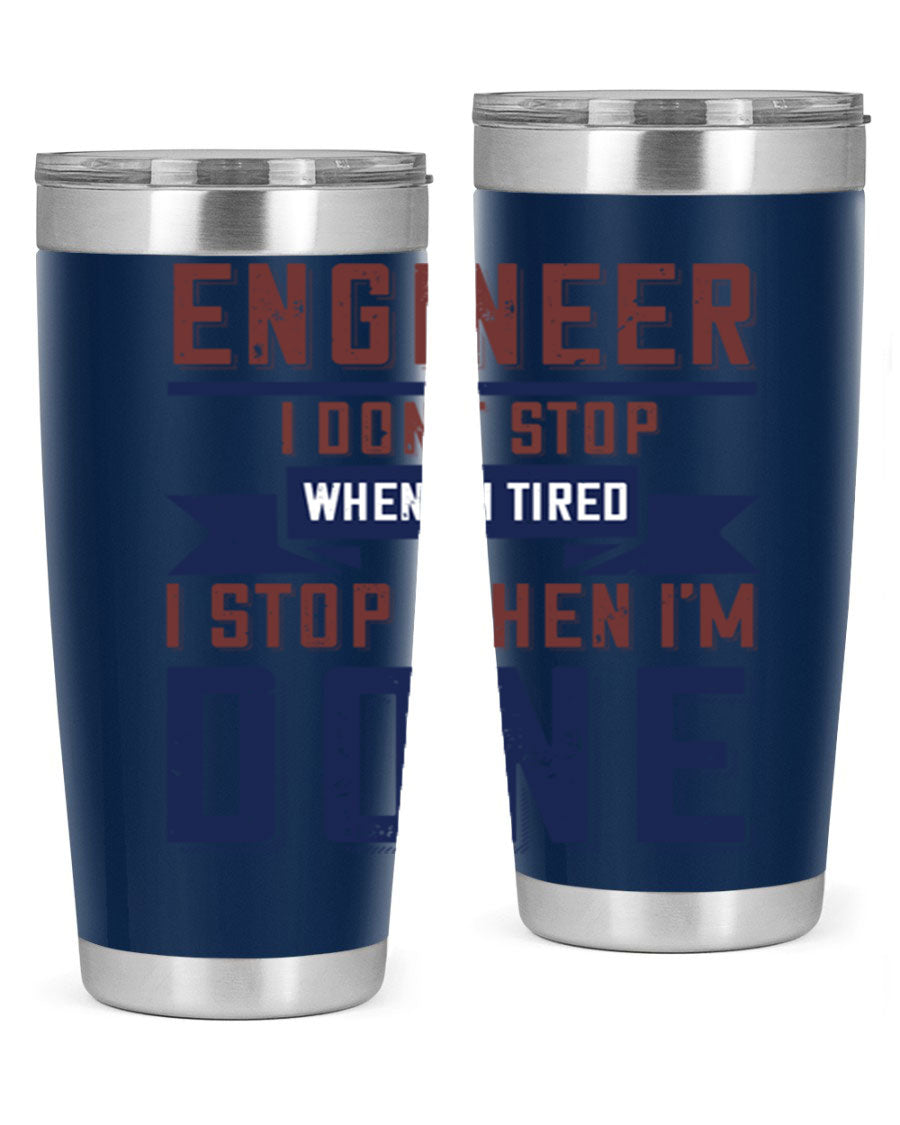 Engineer tumbler featuring motivational quote, double wall vacuum stainless steel design, available in 20oz and 30oz sizes.