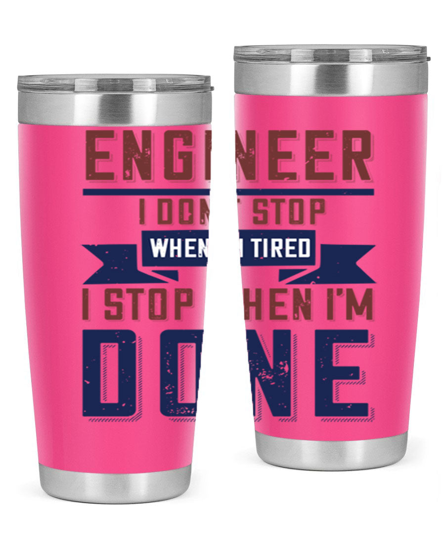 Engineer tumbler featuring motivational quote, double wall vacuum stainless steel design, available in 20oz and 30oz sizes.