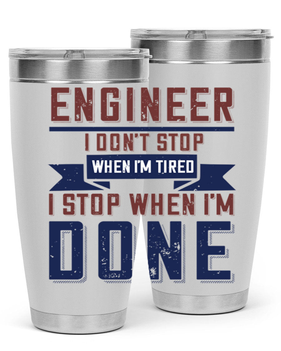 Engineer tumbler featuring motivational quote, double wall vacuum stainless steel design, available in 20oz and 30oz sizes.
