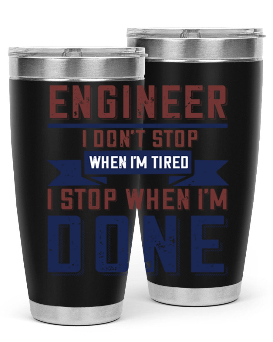 Engineer tumbler featuring motivational quote, double wall vacuum stainless steel design, available in 20oz and 30oz sizes.