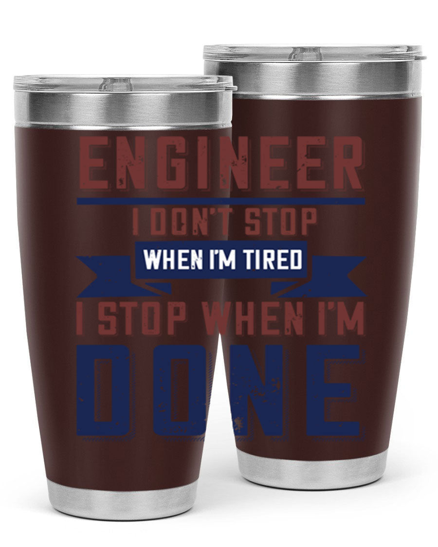 Engineer tumbler featuring motivational quote, double wall vacuum stainless steel design, available in 20oz and 30oz sizes.