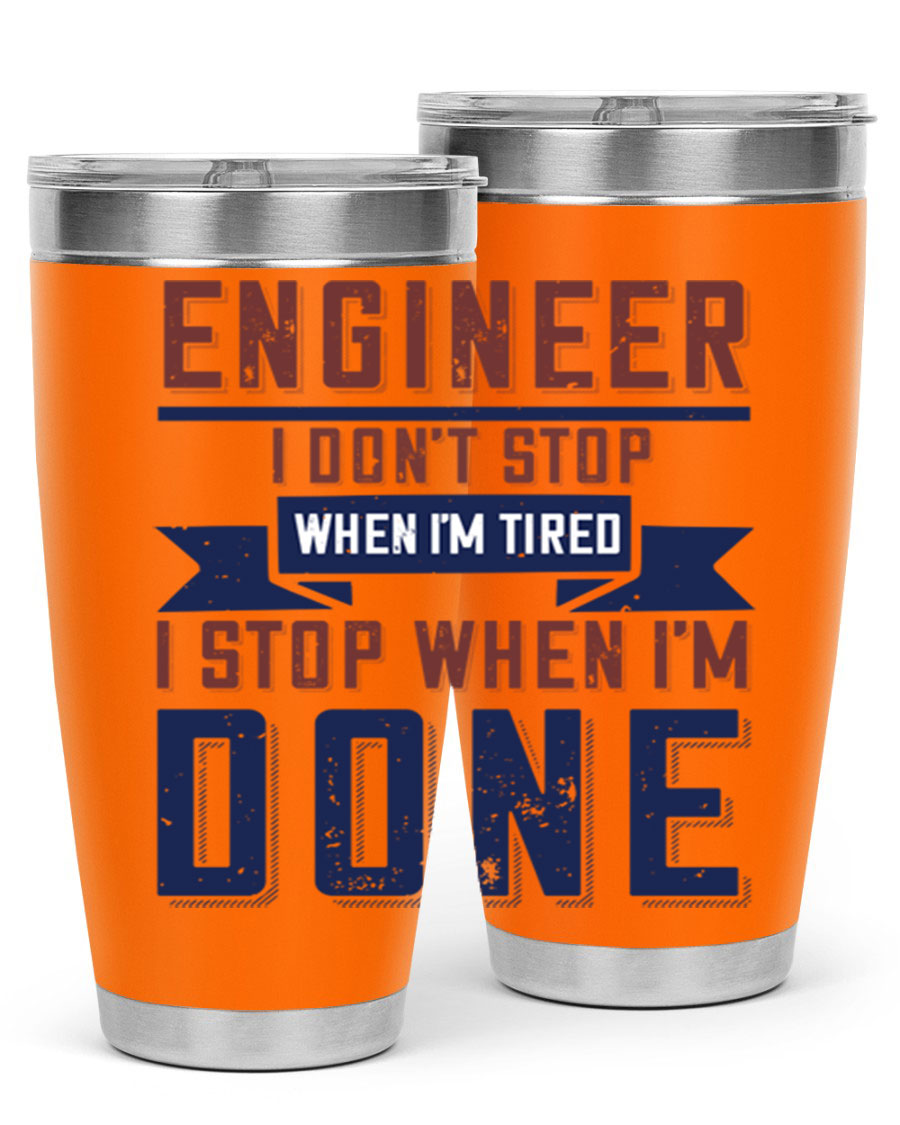 Engineer tumbler featuring motivational quote, double wall vacuum stainless steel design, available in 20oz and 30oz sizes.