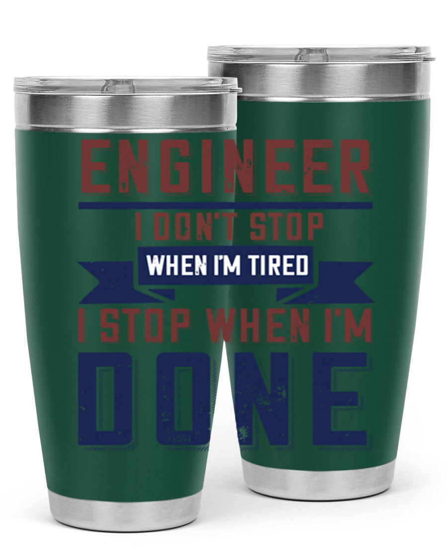 Engineer tumbler featuring motivational quote, double wall vacuum stainless steel design, available in 20oz and 30oz sizes.