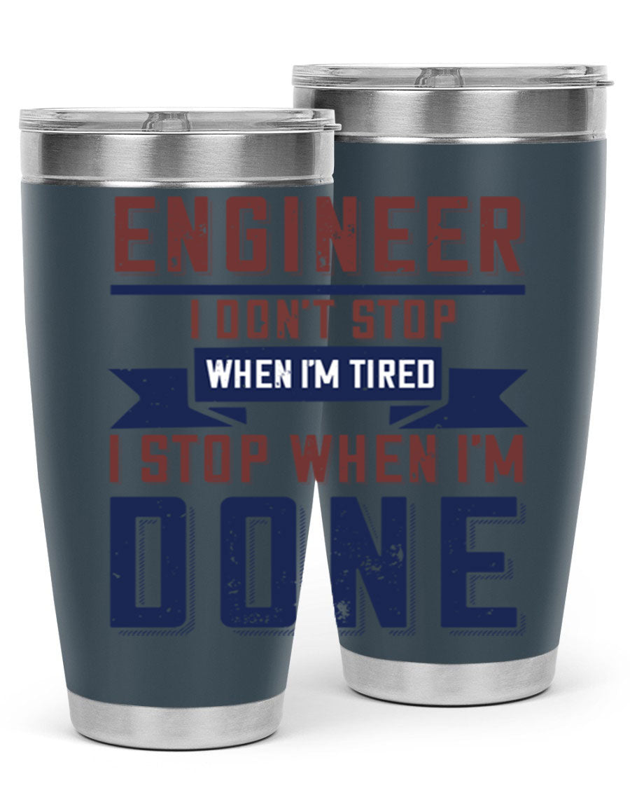 Engineer tumbler featuring motivational quote, double wall vacuum stainless steel design, available in 20oz and 30oz sizes.