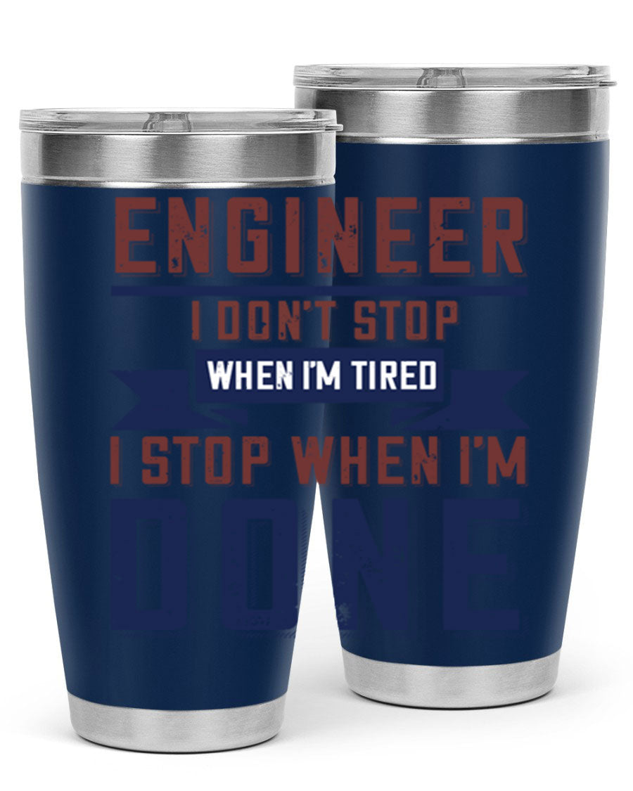 Engineer tumbler featuring motivational quote, double wall vacuum stainless steel design, available in 20oz and 30oz sizes.