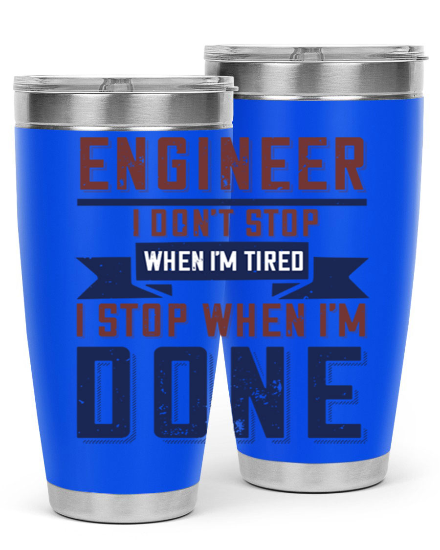 Engineer tumbler featuring motivational quote, double wall vacuum stainless steel design, available in 20oz and 30oz sizes.