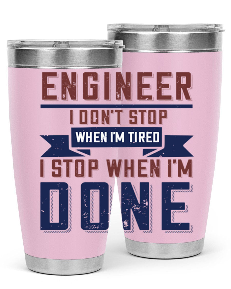 Engineer tumbler featuring motivational quote, double wall vacuum stainless steel design, available in 20oz and 30oz sizes.