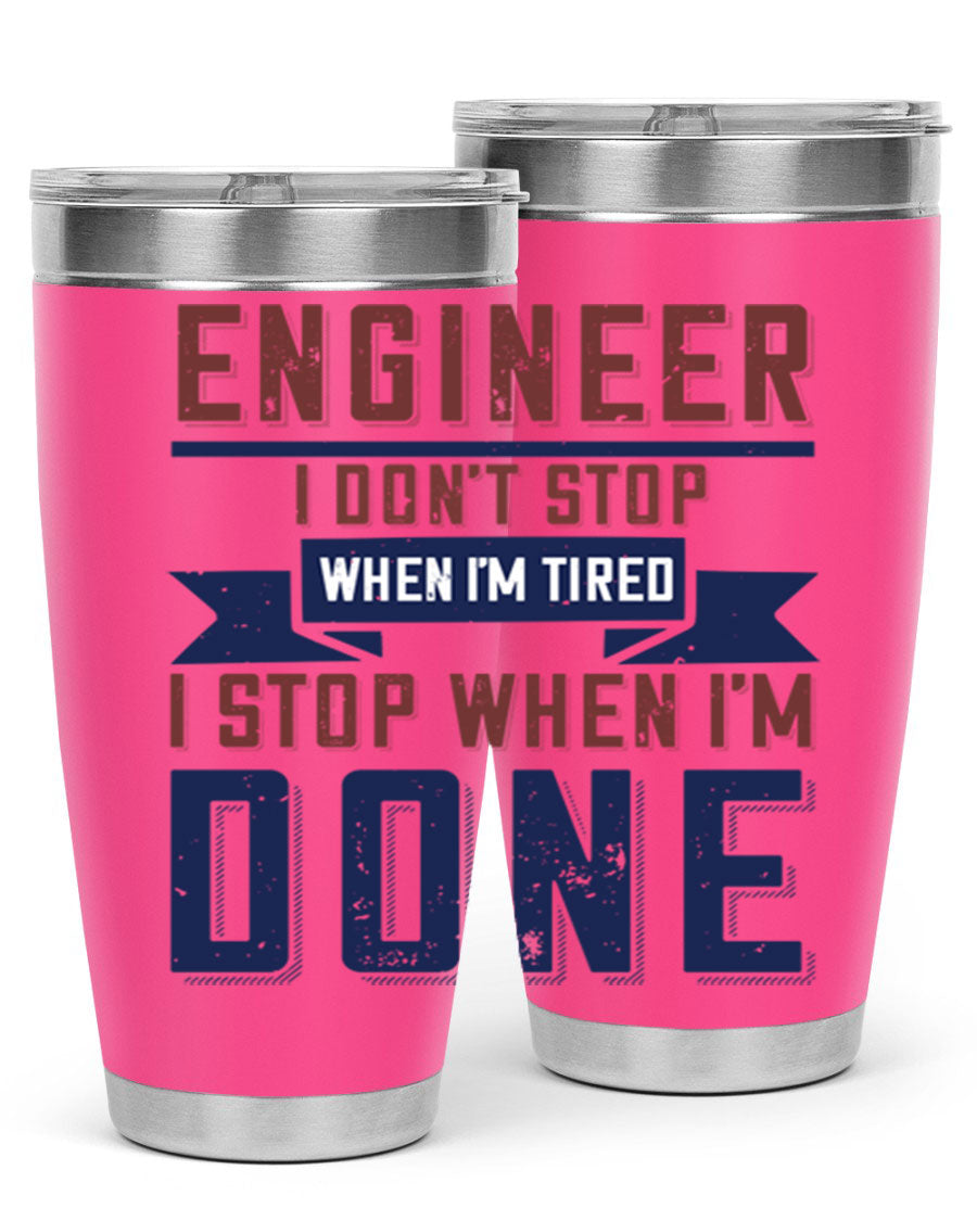 Engineer tumbler featuring motivational quote, double wall vacuum stainless steel design, available in 20oz and 30oz sizes.