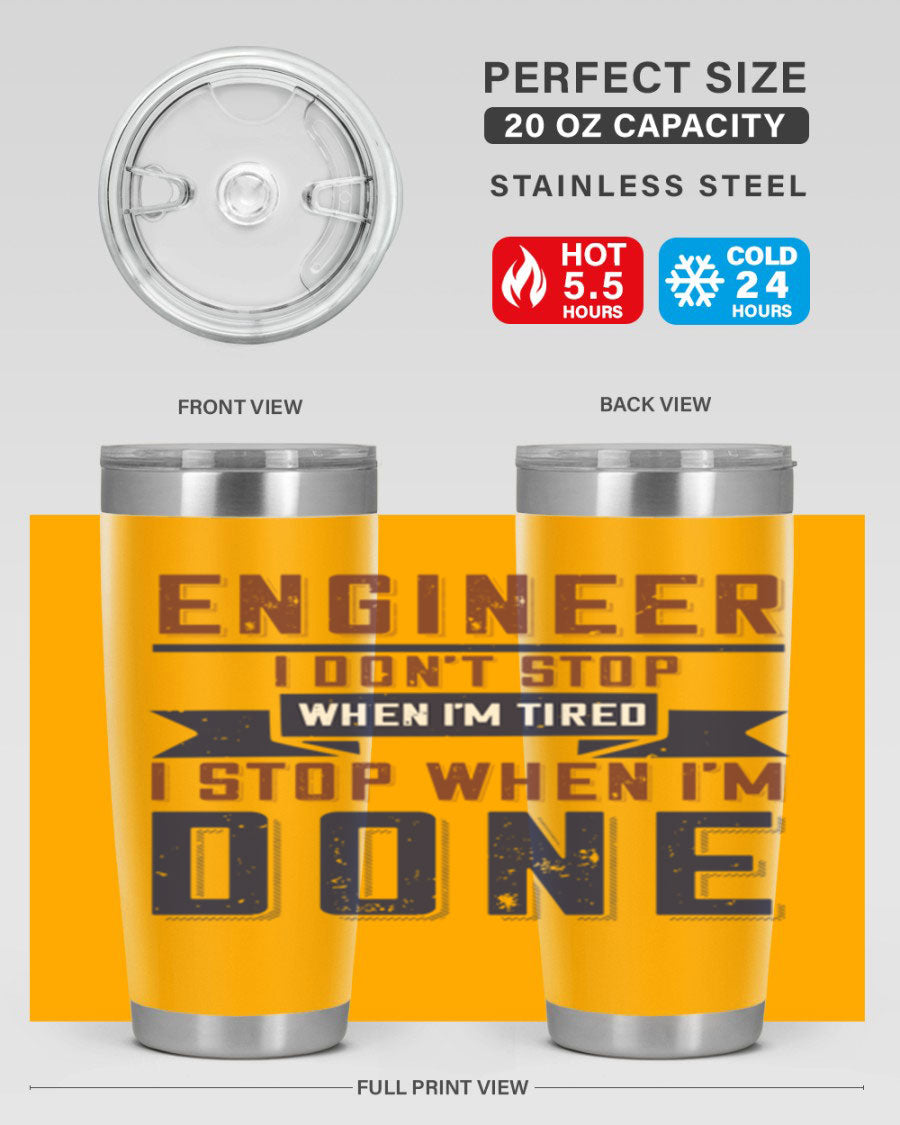 Engineer tumbler featuring motivational quote, double wall vacuum stainless steel design, available in 20oz and 30oz sizes.