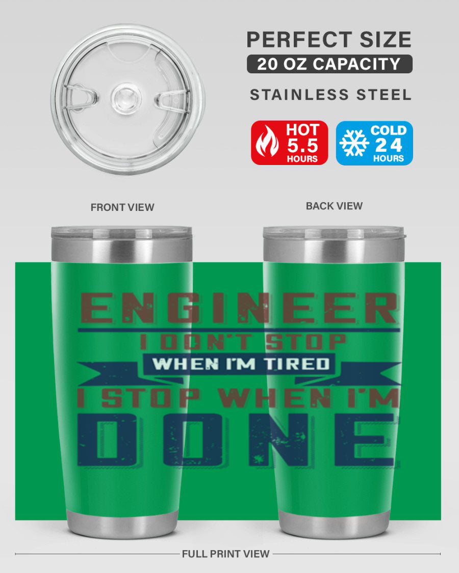Engineer tumbler featuring motivational quote, double wall vacuum stainless steel design, available in 20oz and 30oz sizes.
