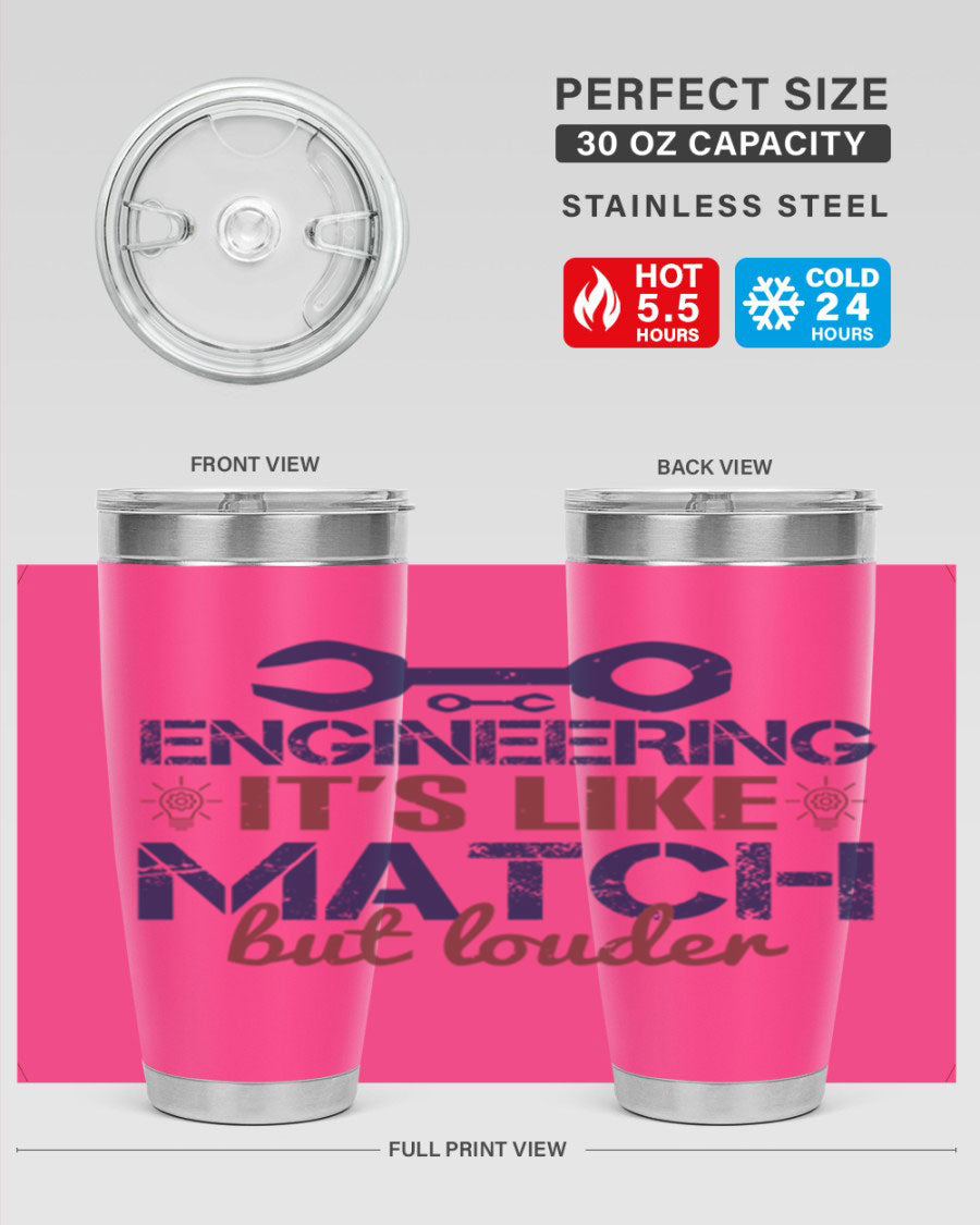 Engineering It's Like Match But Louder tumbler in stainless steel with vibrant print, showcasing its double wall vacuum insulation.