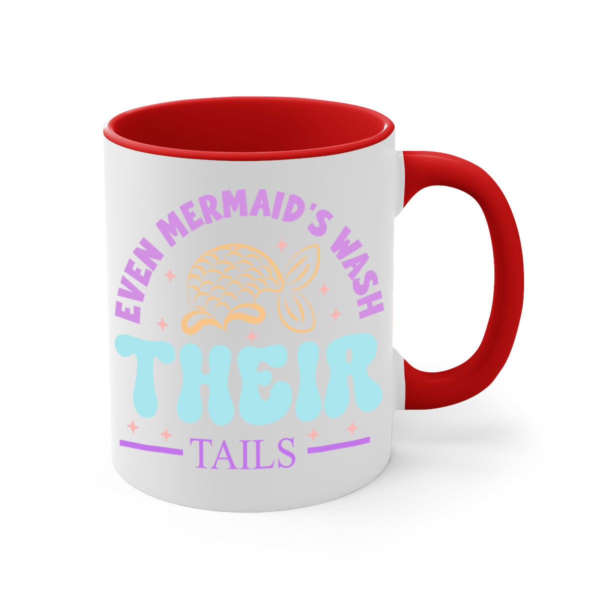 Even Mermaids Wash their Tails mug featuring a glossy finish, colorful handle, and interior, available in multiple sizes.