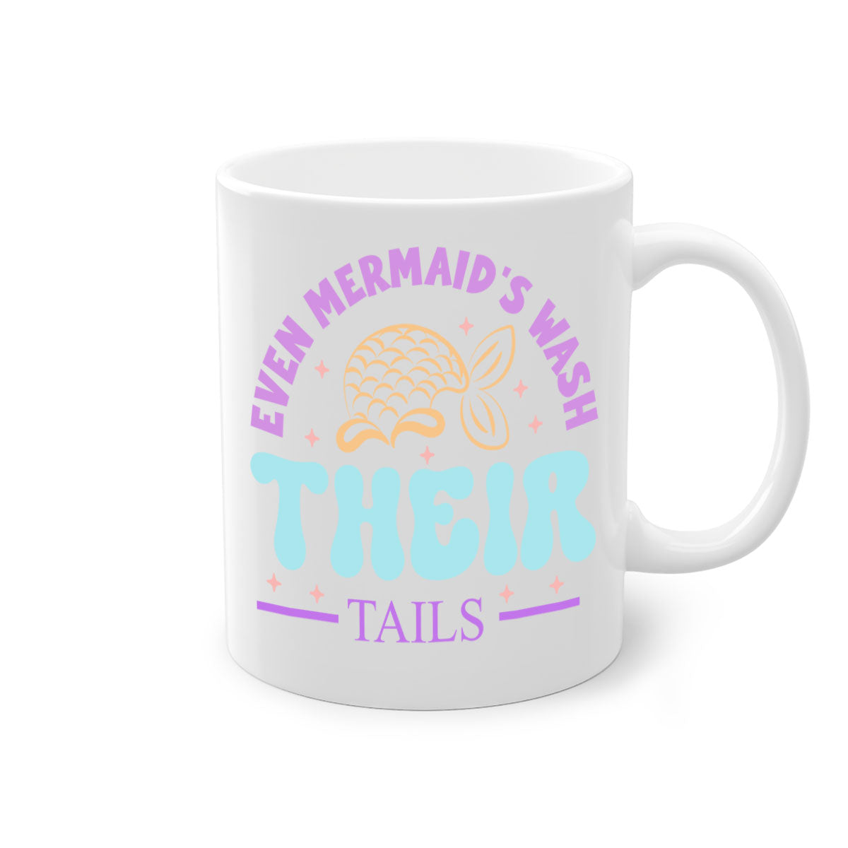Even Mermaids Wash their Tails mug featuring a glossy finish, colorful handle, and interior, available in multiple sizes.