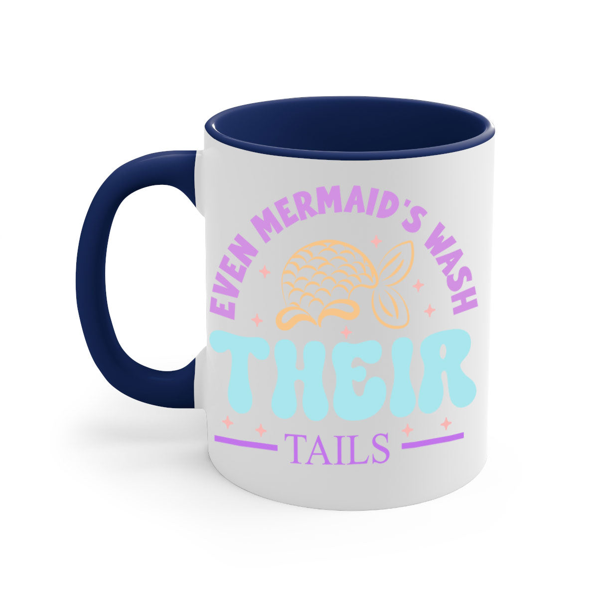 Even Mermaids Wash their Tails mug featuring a glossy finish, colorful handle, and interior, available in multiple sizes.