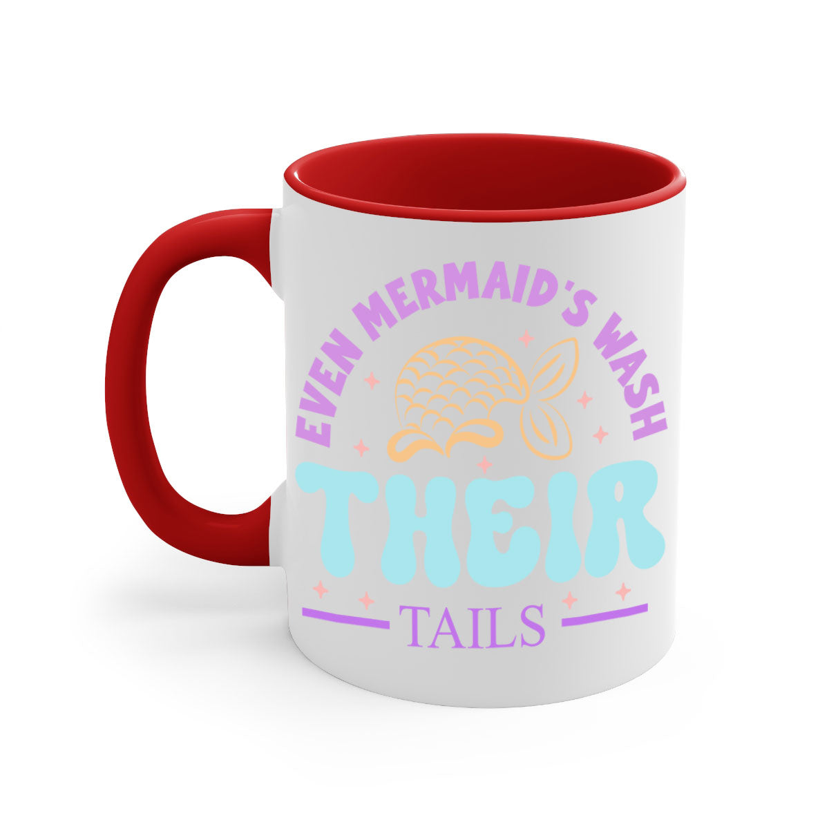 Even Mermaids Wash their Tails mug featuring a glossy finish, colorful handle, and interior, available in multiple sizes.