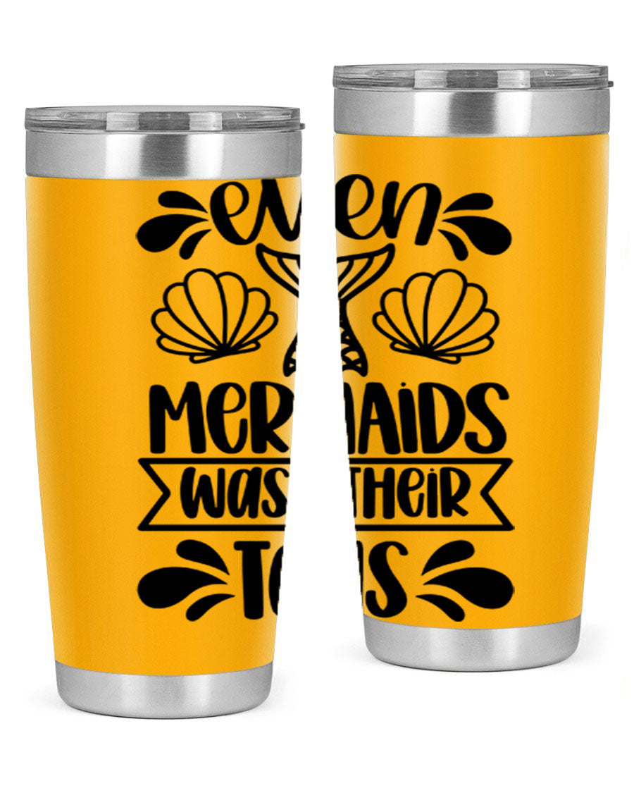 A stylish 20oz tumbler featuring the phrase 'Even Mermaids Wash Their Tails', made from stainless steel with a vibrant design.
