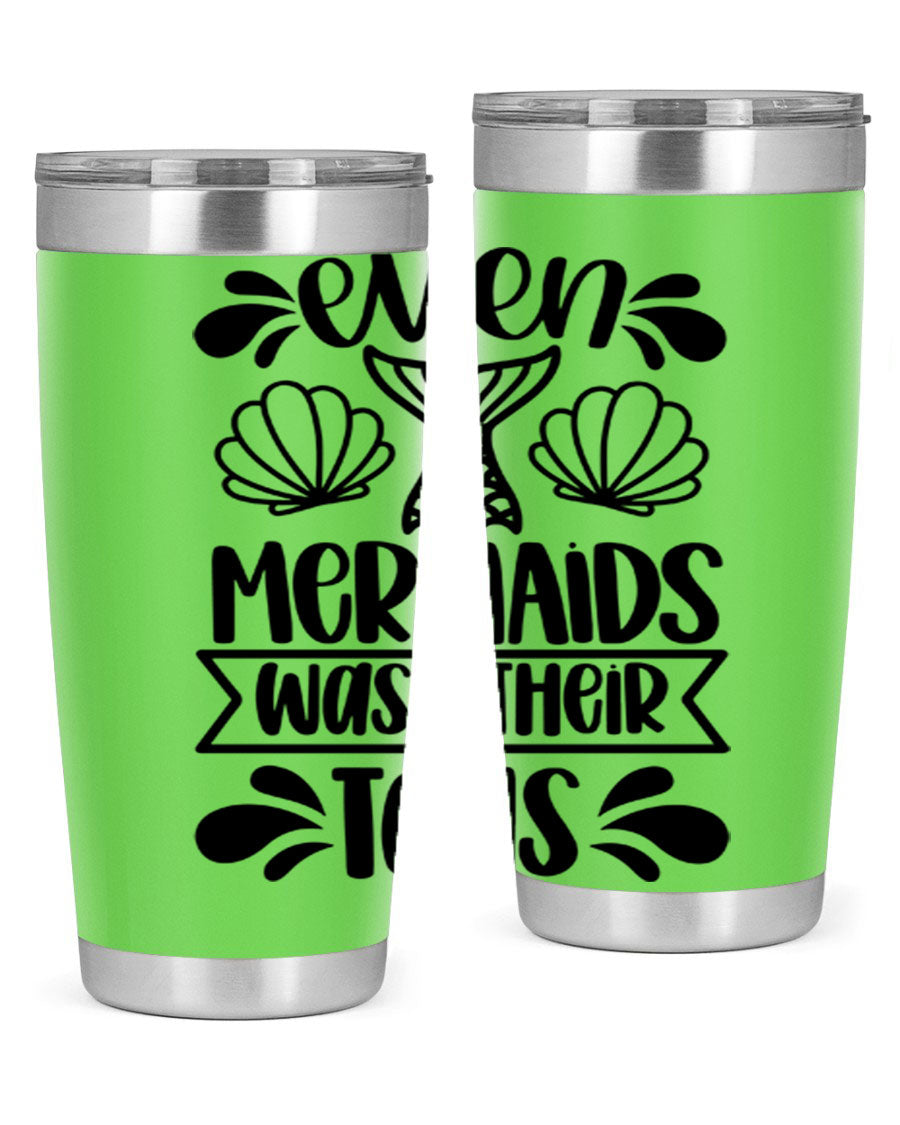 A stylish 20oz tumbler featuring the phrase 'Even Mermaids Wash Their Tails', made from stainless steel with a vibrant design.