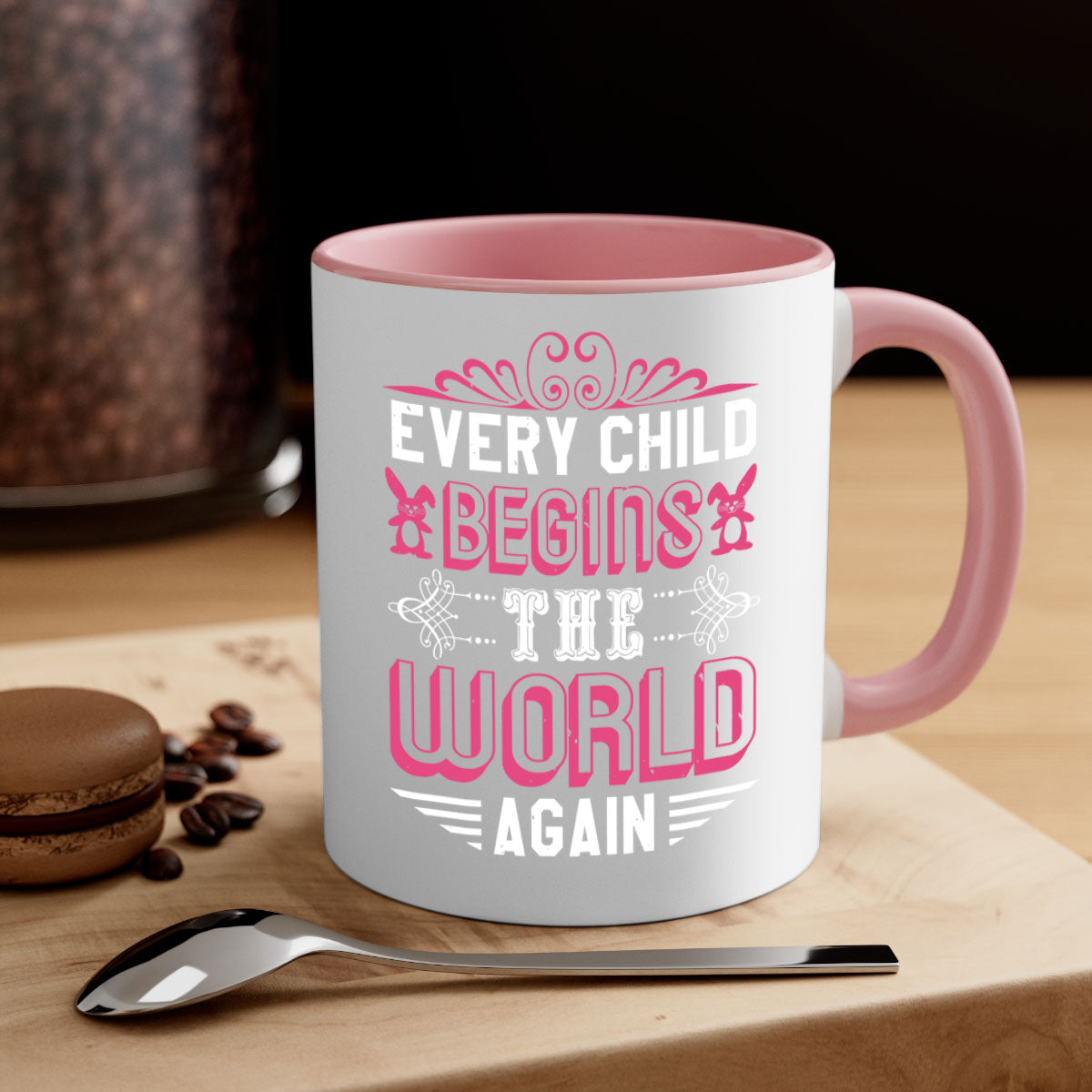 Every child begins the world again Style 42# Mug with colored handle and glossy finish, available in multiple colors.