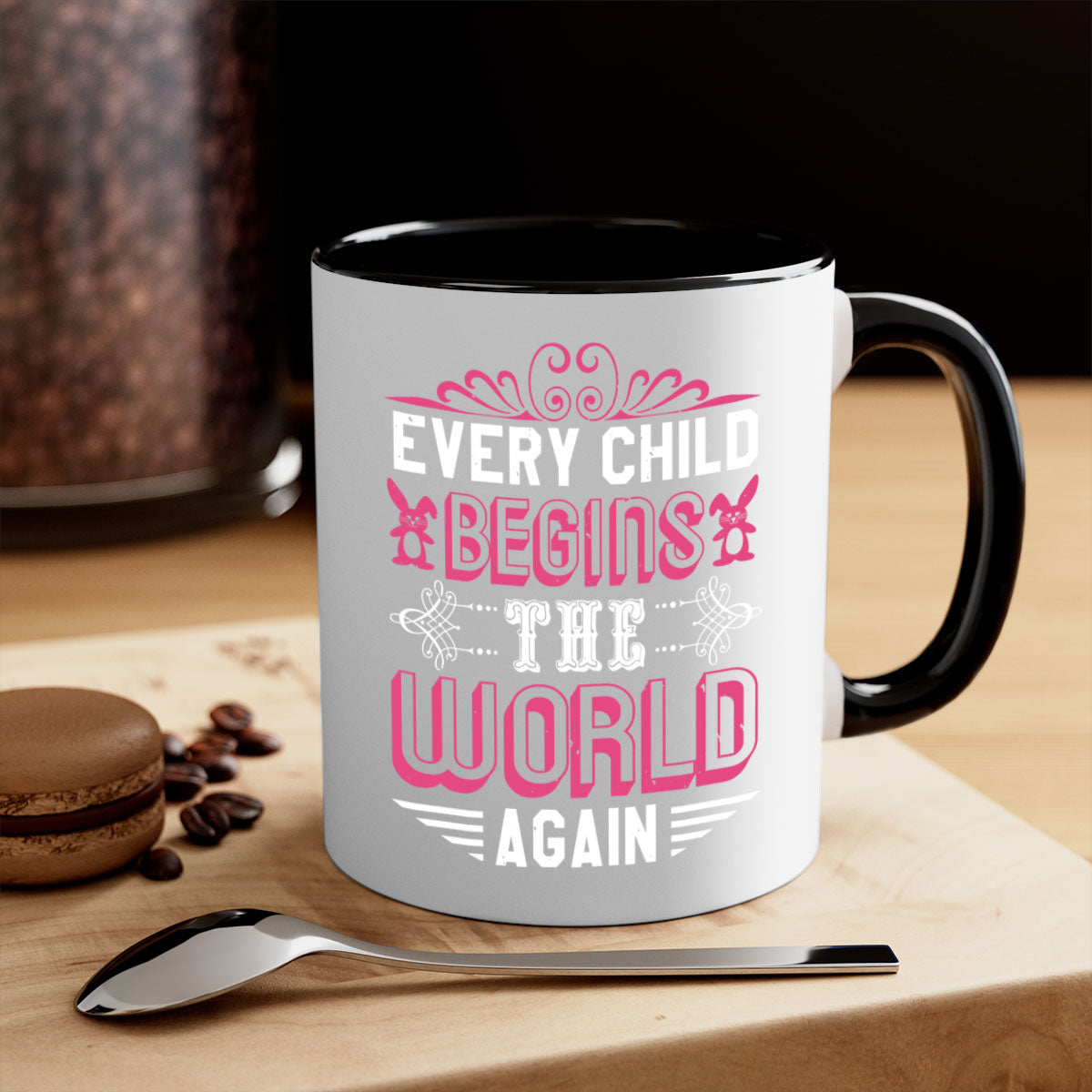 Every child begins the world again Style 42# Mug with colored handle and glossy finish, available in multiple colors.