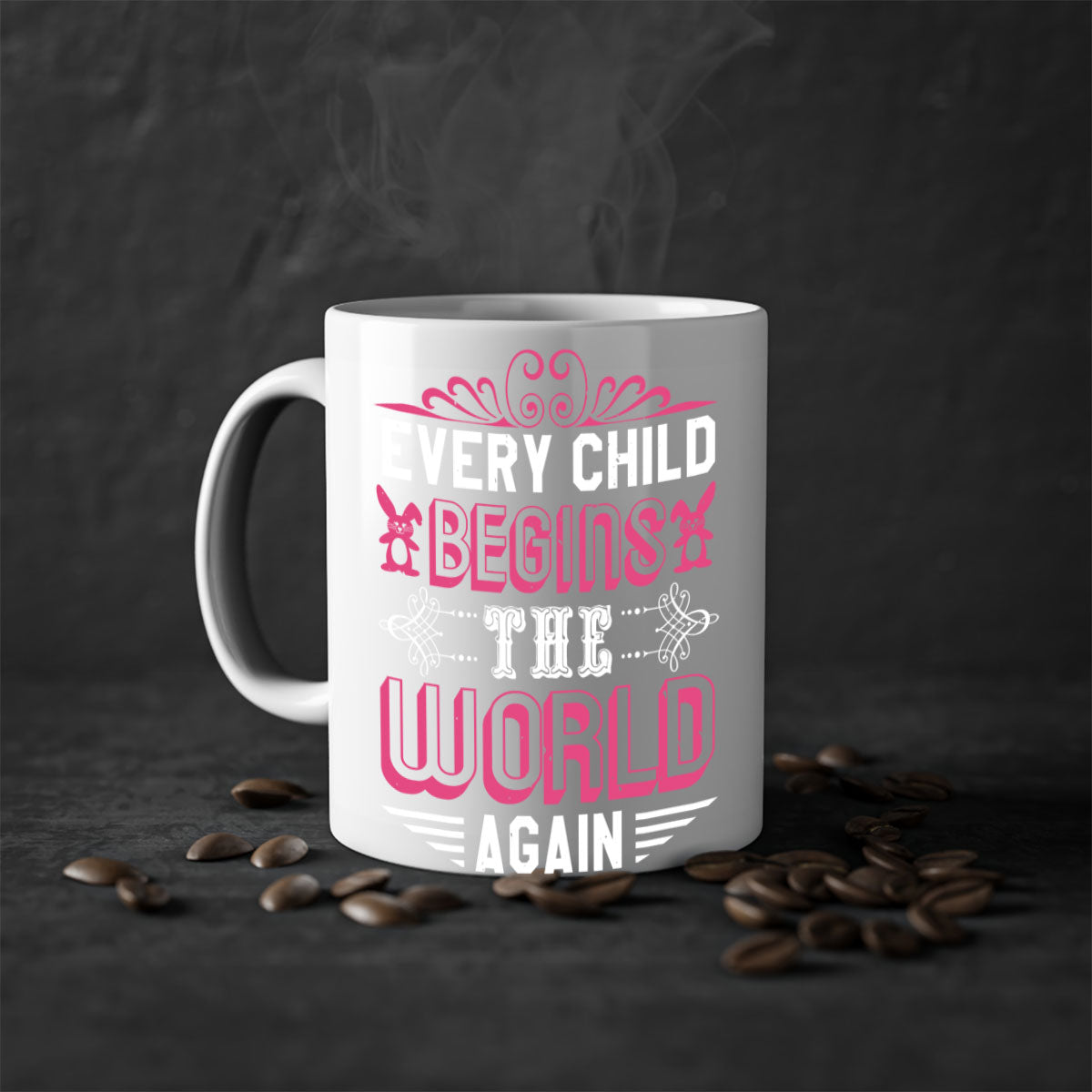 Every child begins the world again Style 42# Mug with colored handle and glossy finish, available in multiple colors.