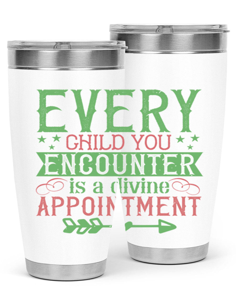 Every Child You Encounter is a Divine Appointment tumbler in stainless steel, featuring a press-in lid and vibrant print, ideal for hot and cold beverages.