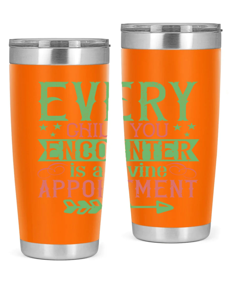 Every Child You Encounter is a Divine Appointment tumbler in stainless steel, featuring a press-in lid and vibrant print, ideal for hot and cold beverages.