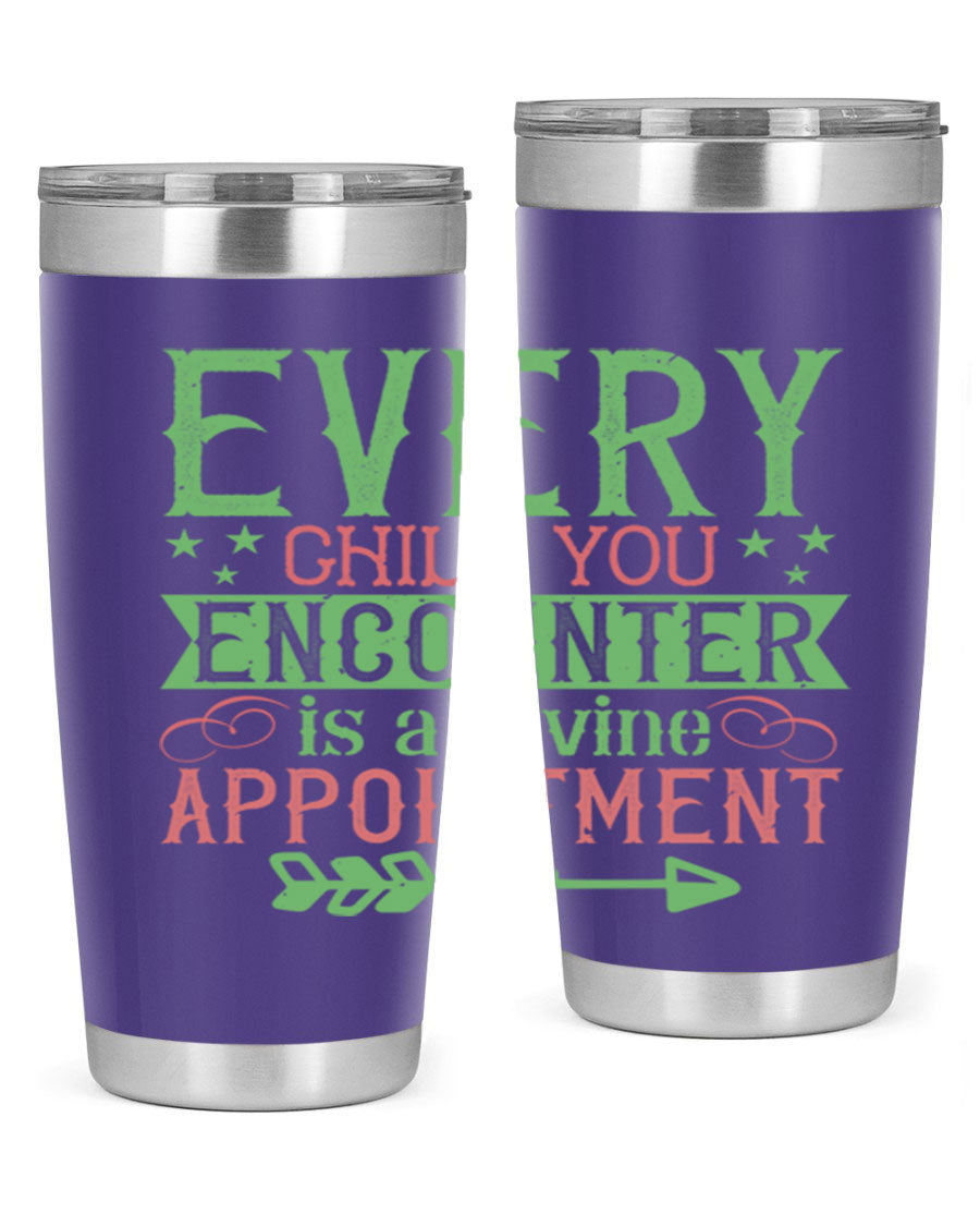 Every Child You Encounter is a Divine Appointment tumbler in stainless steel, featuring a press-in lid and vibrant print, ideal for hot and cold beverages.