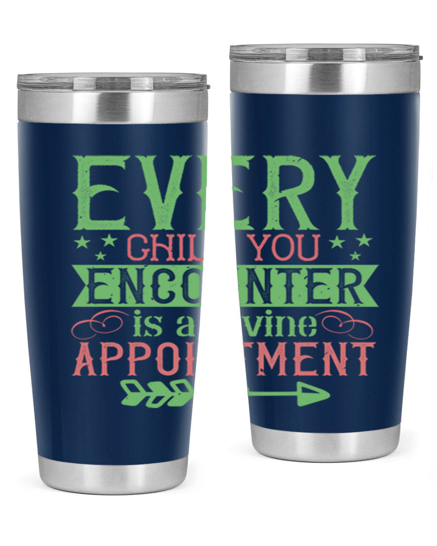 Every Child You Encounter is a Divine Appointment tumbler in stainless steel, featuring a press-in lid and vibrant print, ideal for hot and cold beverages.