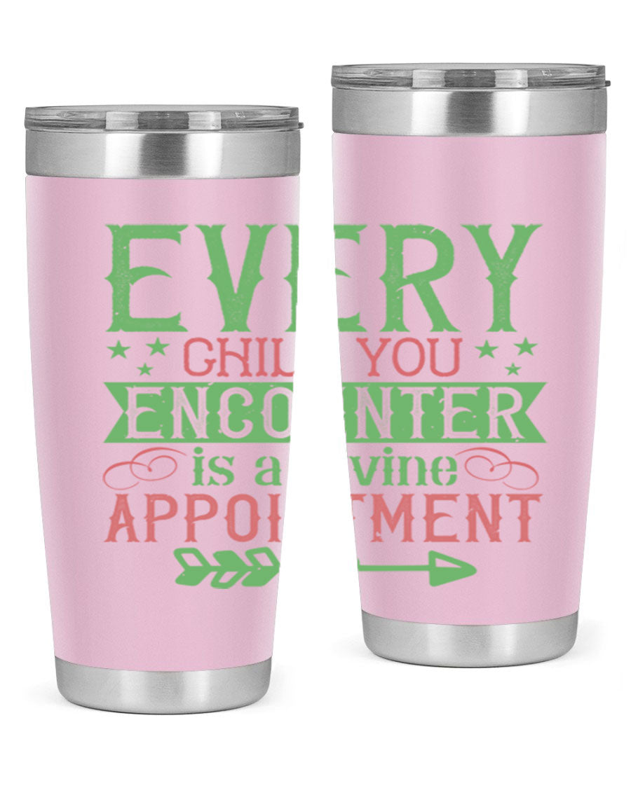 Every Child You Encounter is a Divine Appointment tumbler in stainless steel, featuring a press-in lid and vibrant print, ideal for hot and cold beverages.