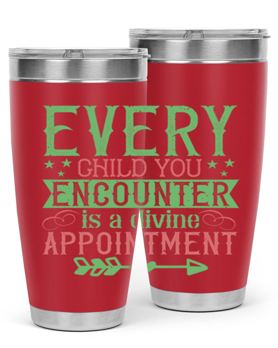 Every Child You Encounter is a Divine Appointment tumbler in stainless steel, featuring a press-in lid and vibrant print, ideal for hot and cold beverages.