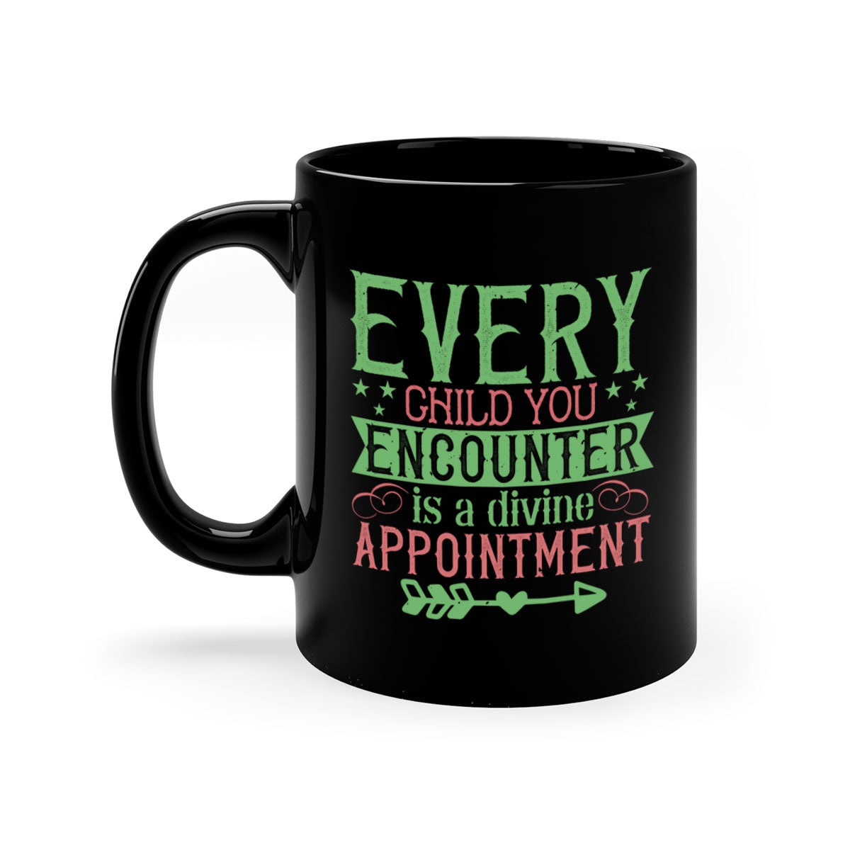 Every Child You Encounter is a Divine Appointment Style 22# Mug with a glossy finish and colored handle, available in multiple colors.