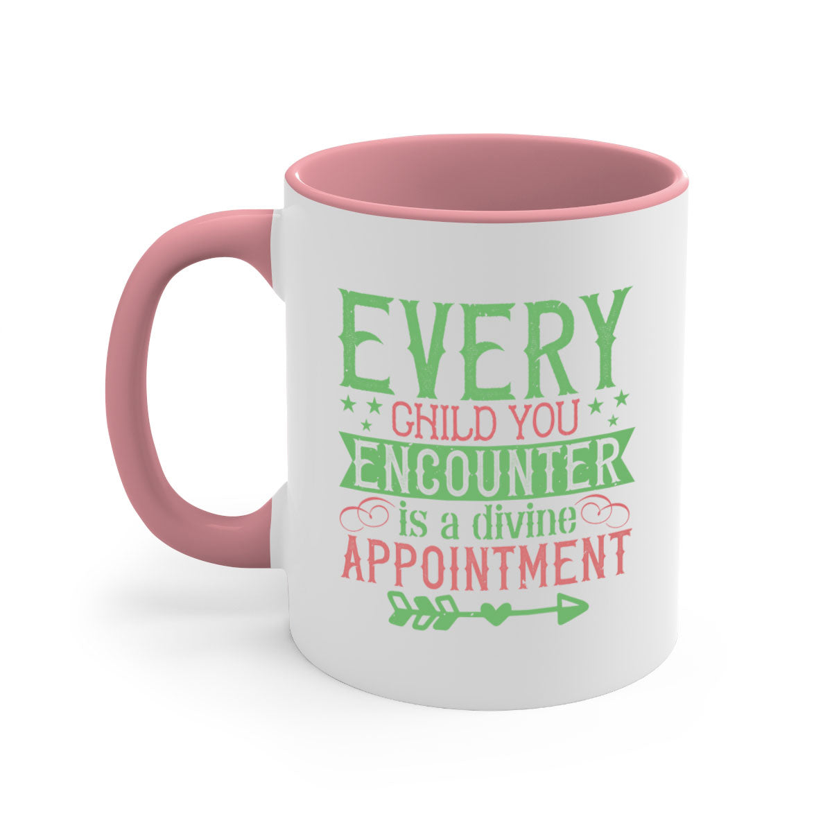Every Child You Encounter is a Divine Appointment Style 22# Mug with a glossy finish and colored handle, available in multiple colors.