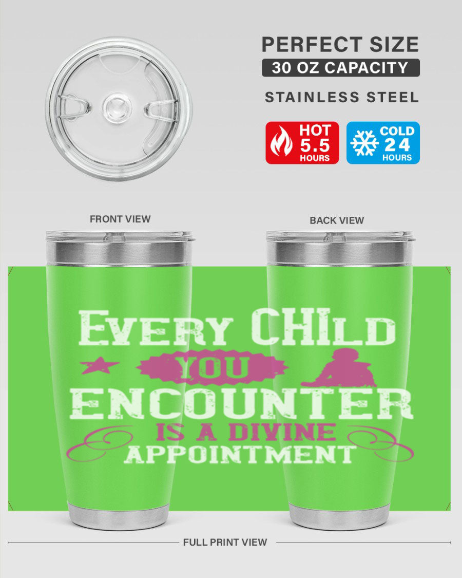 Every Child You Encounter tumbler in stainless steel with a divine appointment message, showcasing its sleek design and practical features.