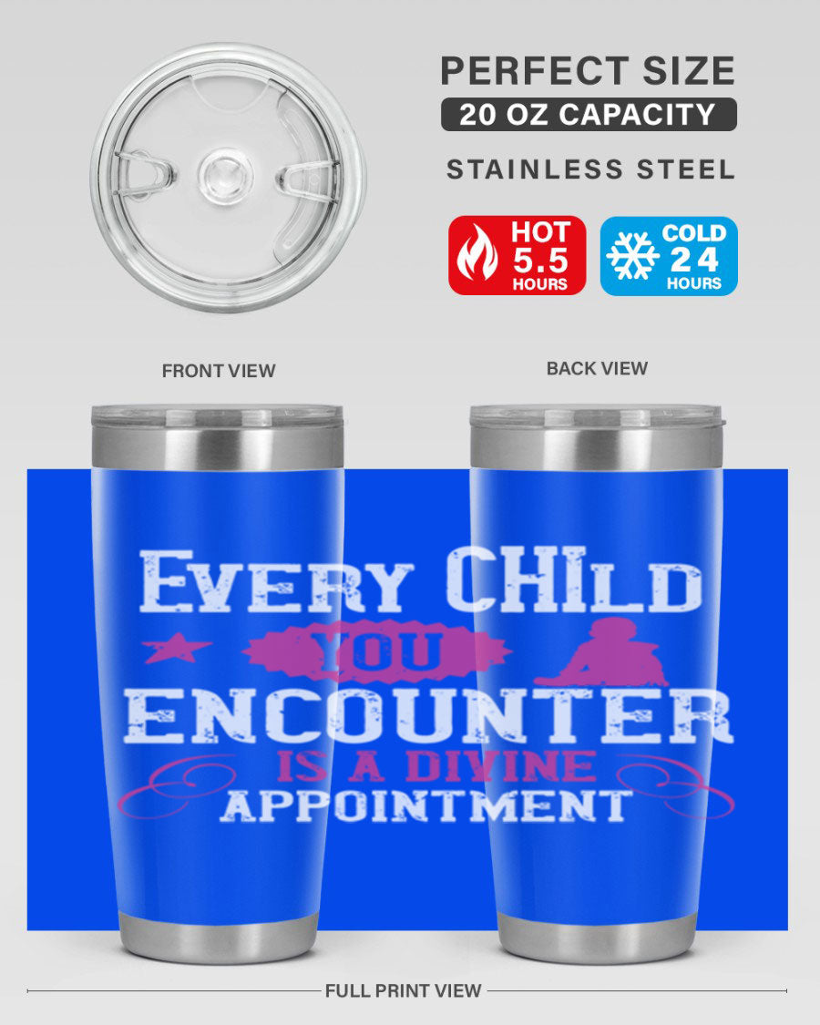 Every Child You Encounter tumbler in stainless steel with a divine appointment message, showcasing its sleek design and practical features.