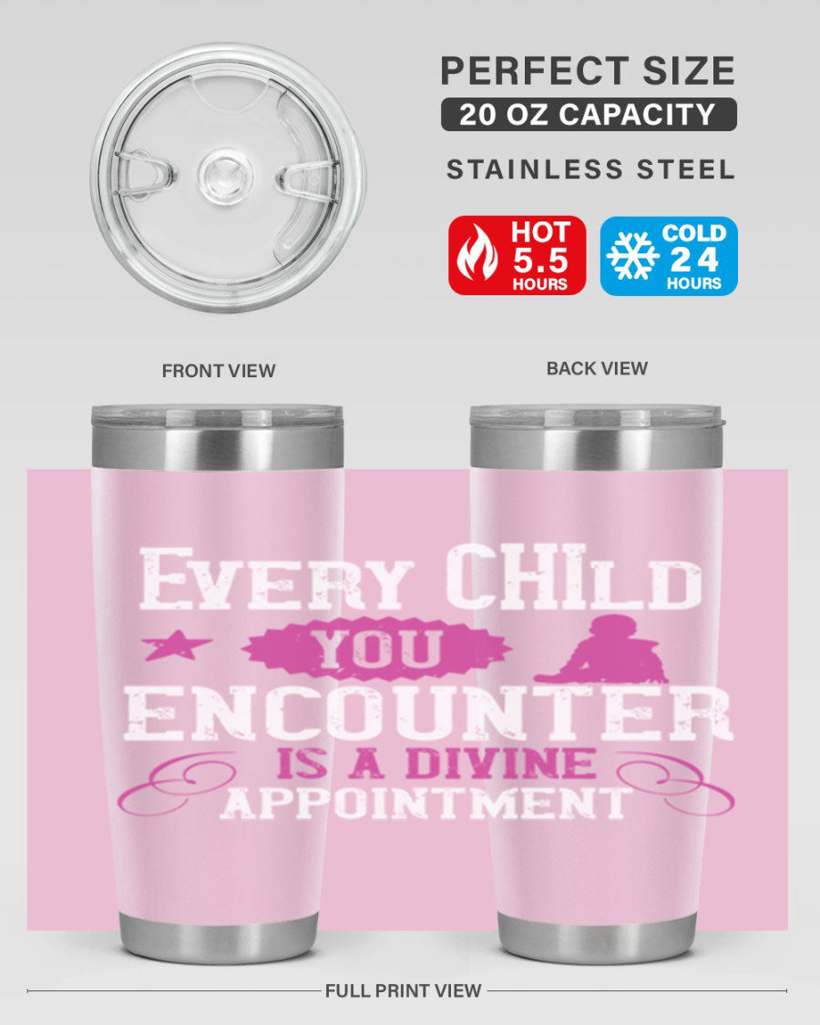 Every Child You Encounter tumbler in stainless steel with a divine appointment message, showcasing its sleek design and practical features.