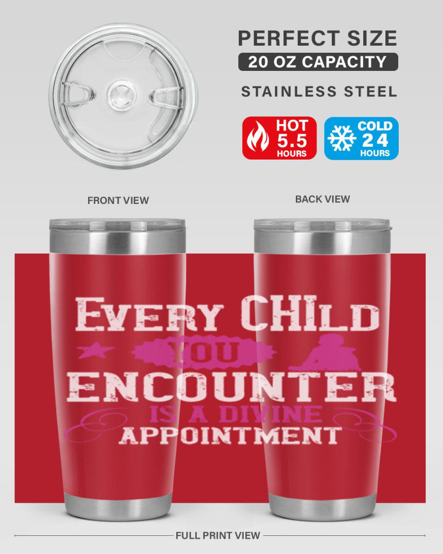Every Child You Encounter tumbler in stainless steel with a divine appointment message, showcasing its sleek design and practical features.