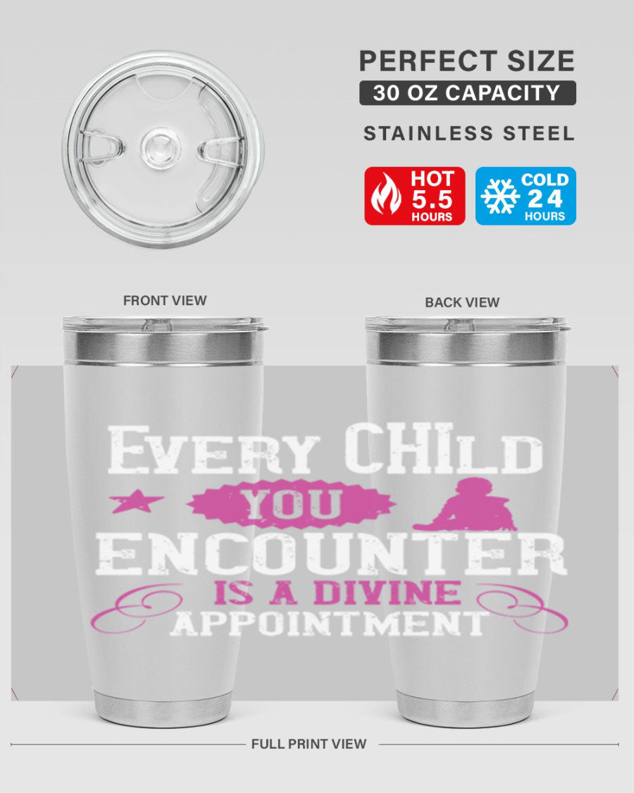Every Child You Encounter tumbler in stainless steel with a divine appointment message, showcasing its sleek design and practical features.