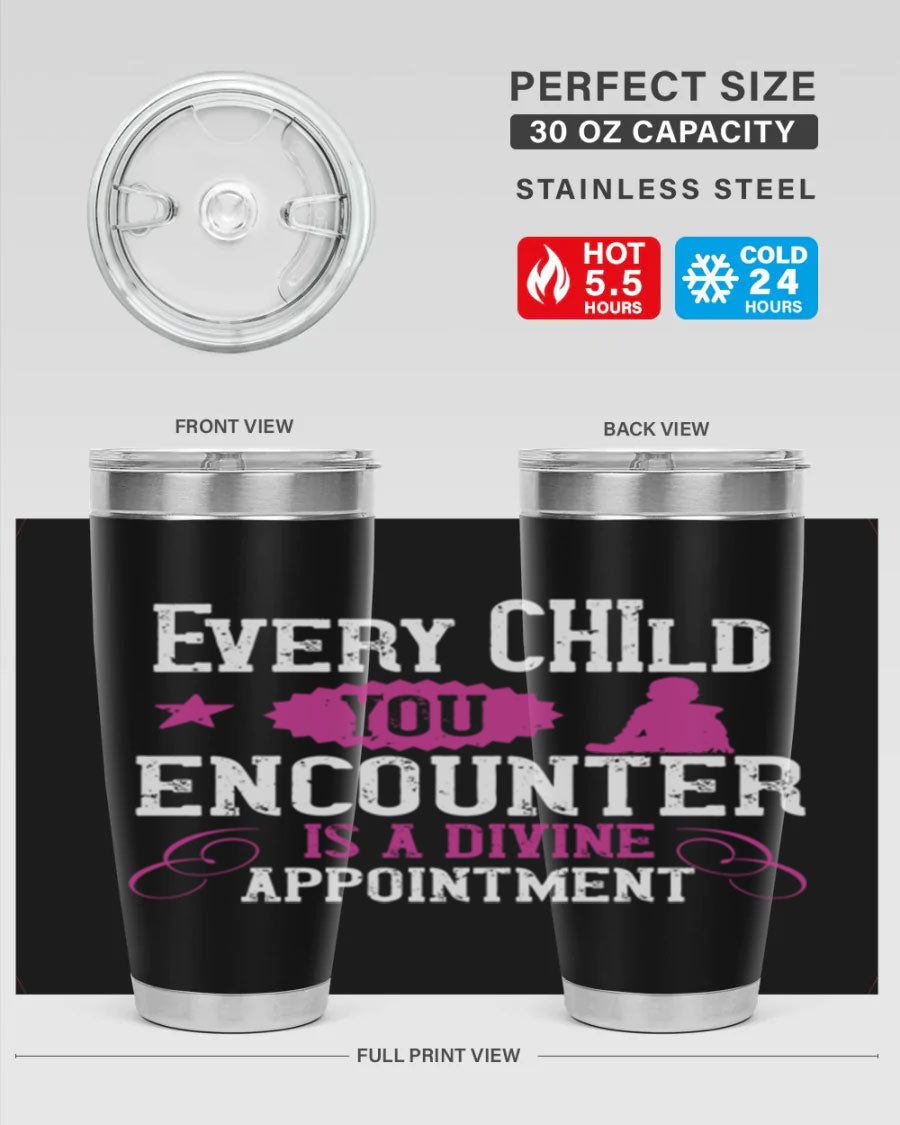 Every Child You Encounter tumbler in stainless steel with a divine appointment message, showcasing its sleek design and practical features.