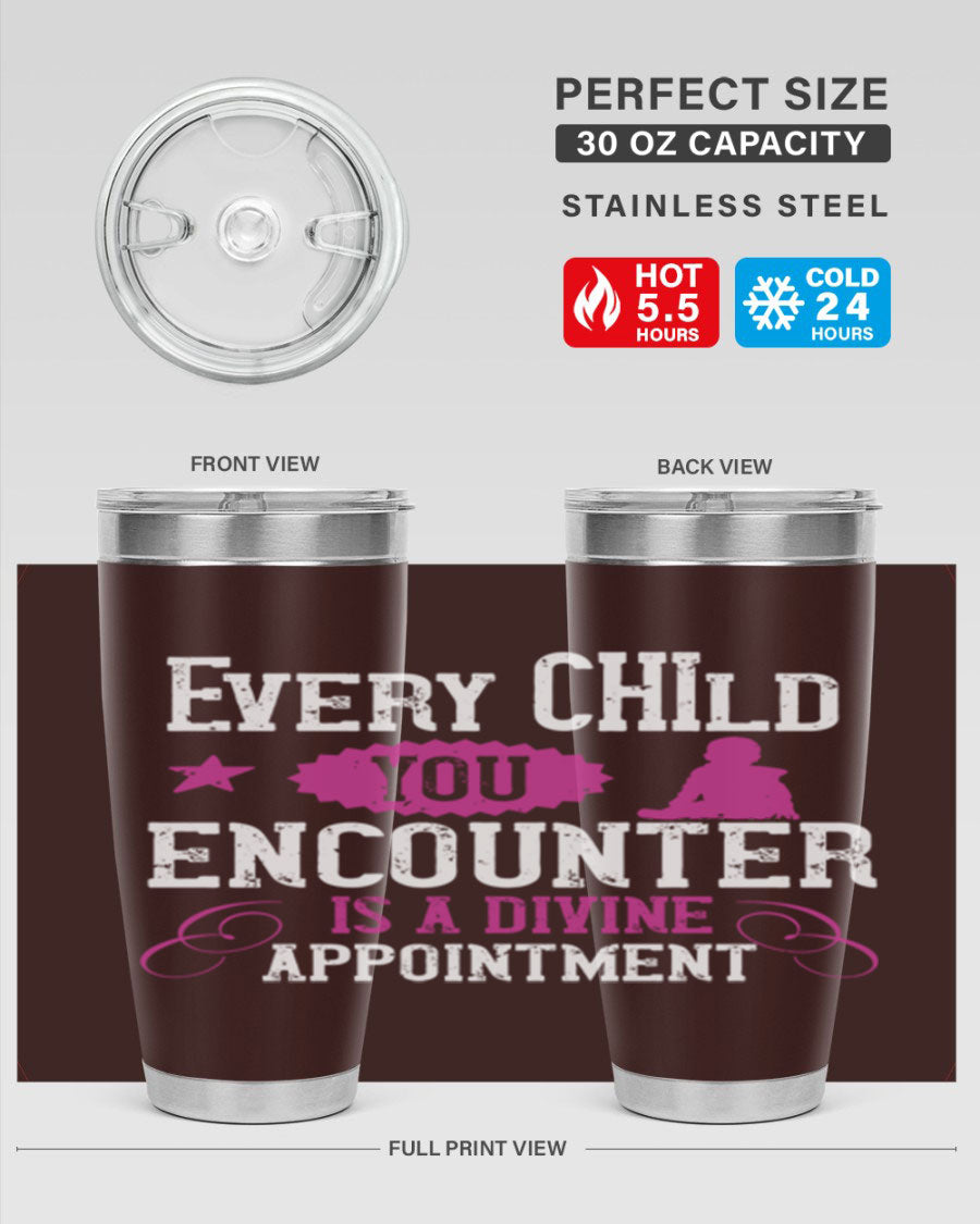 Every Child You Encounter tumbler in stainless steel with a divine appointment message, showcasing its sleek design and practical features.