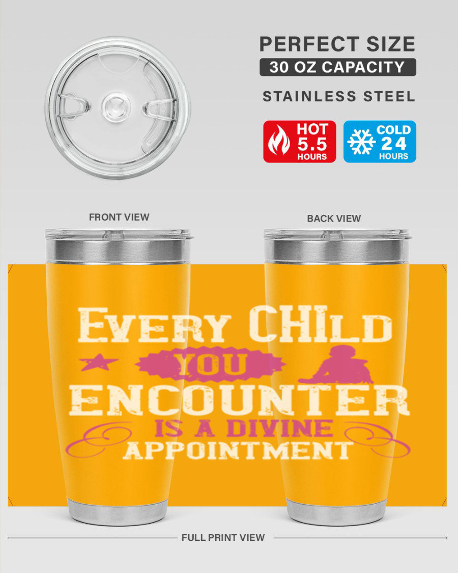 Every Child You Encounter tumbler in stainless steel with a divine appointment message, showcasing its sleek design and practical features.