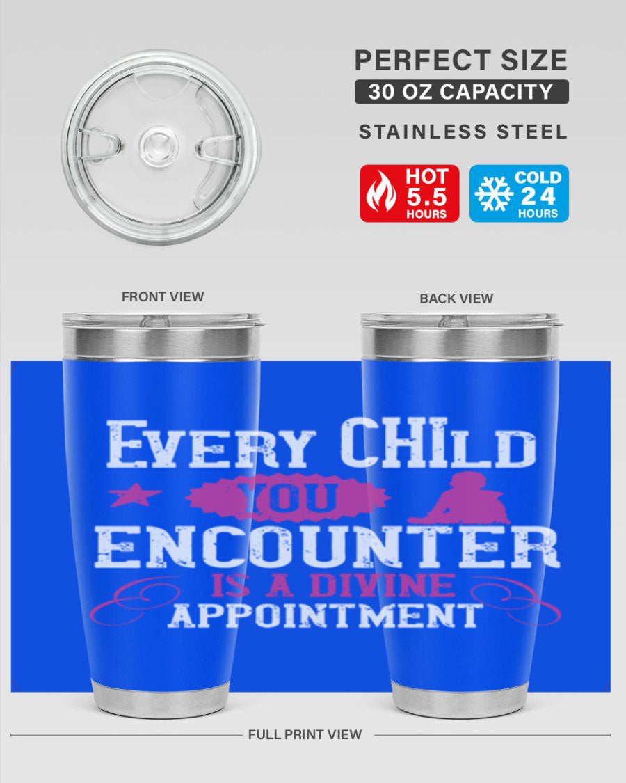 Every Child You Encounter tumbler in stainless steel with a divine appointment message, showcasing its sleek design and practical features.
