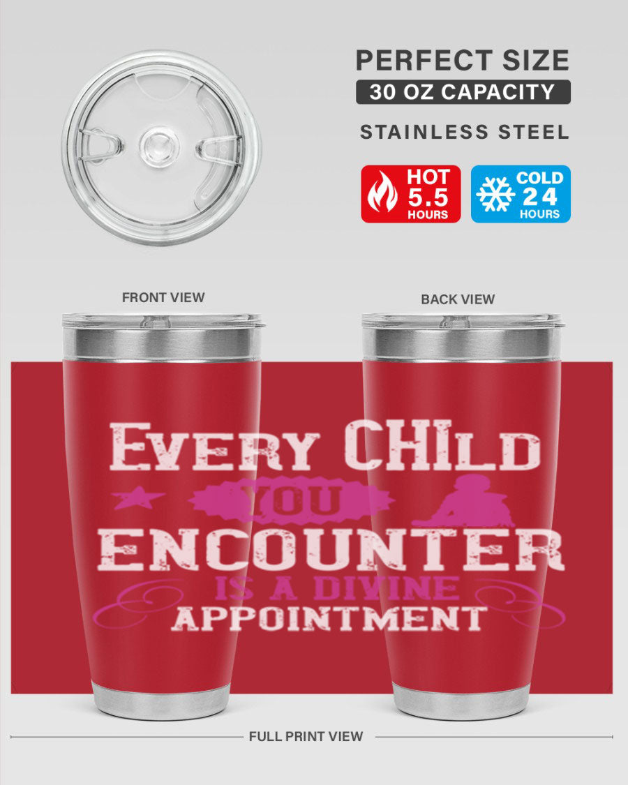 Every Child You Encounter tumbler in stainless steel with a divine appointment message, showcasing its sleek design and practical features.