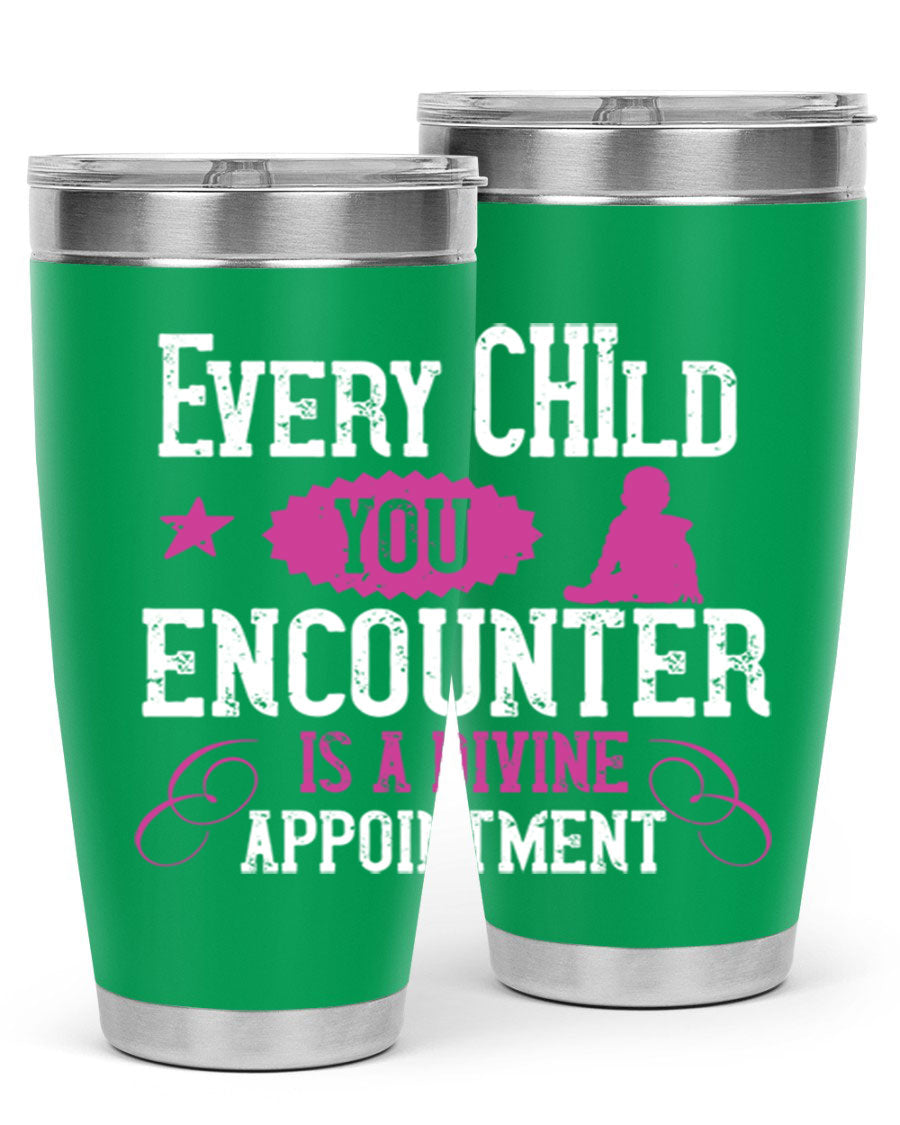 Every Child You Encounter tumbler in stainless steel with a divine appointment message, showcasing its sleek design and practical features.