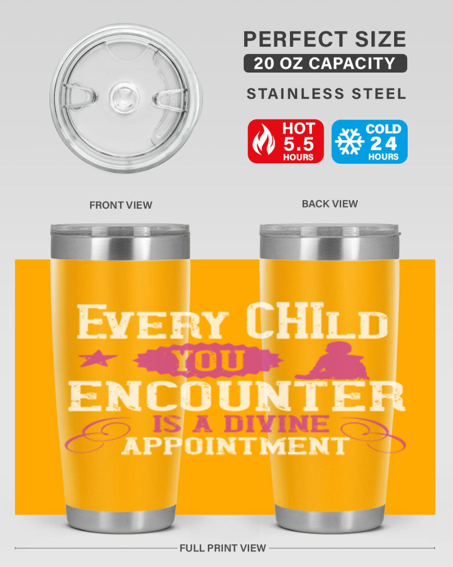 Every Child You Encounter tumbler in stainless steel with a divine appointment message, showcasing its sleek design and practical features.