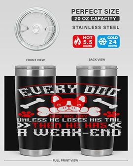 Every Dog Has His Day tumbler, a stylish double wall vacuum stainless steel drinkware with a unique design, perfect for hot and cold beverages.