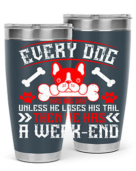 Every Dog Has His Day tumbler, a stylish double wall vacuum stainless steel drinkware with a unique design, perfect for hot and cold beverages.